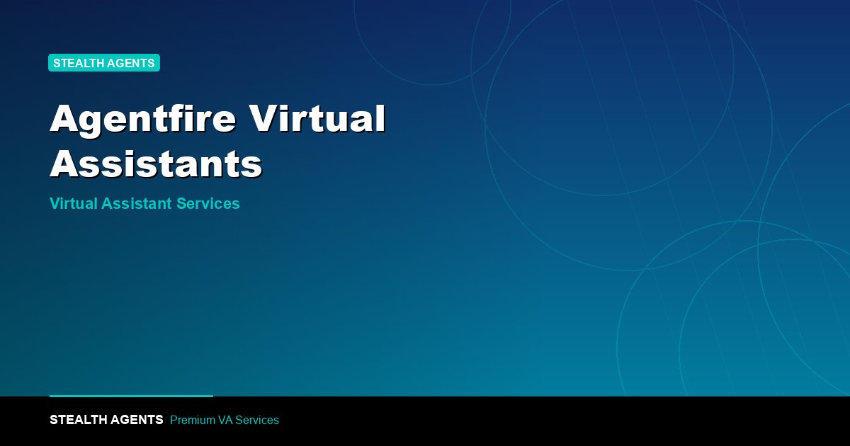 Hire AgentFire Virtual Assistants for Real Estate Website Support