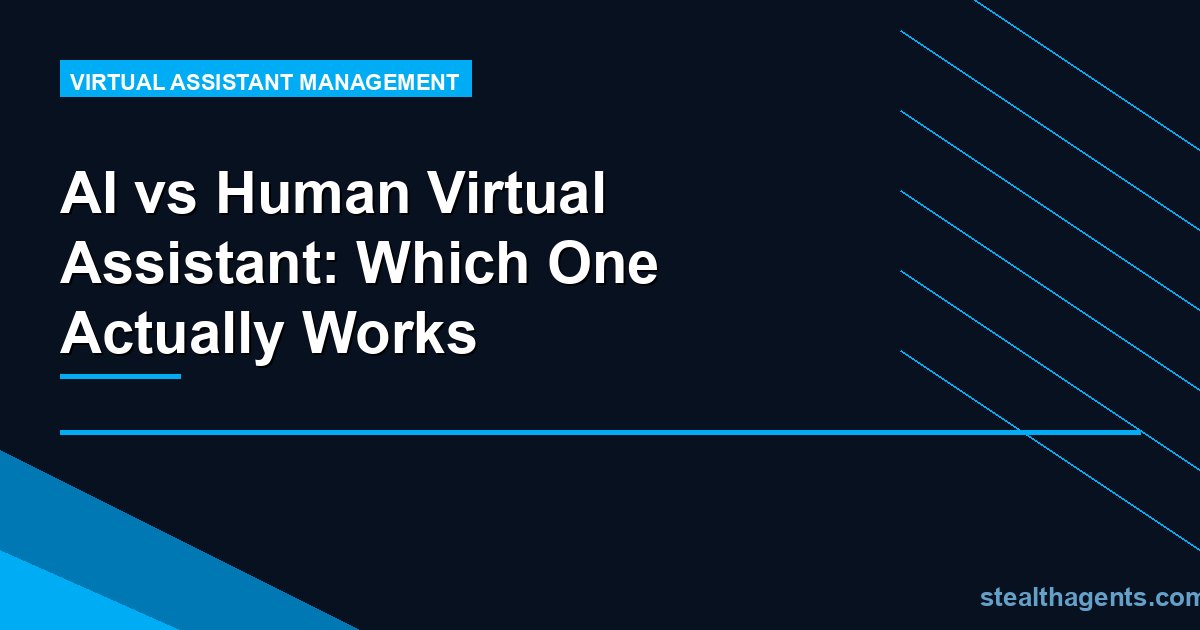 AI vs Human Virtual Assistant: Which One Actually Works