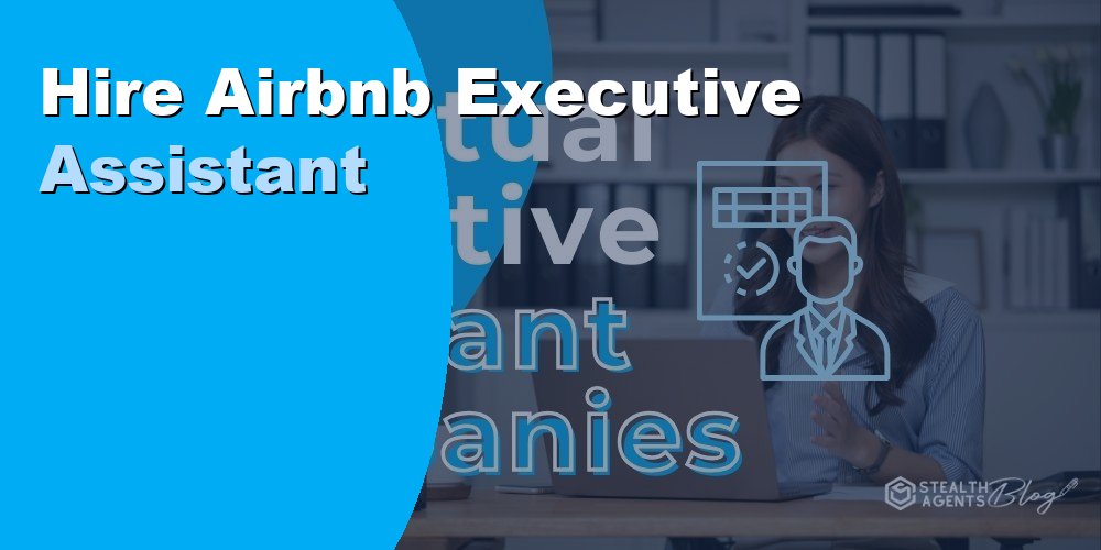 Hire Airbnb Executive Assistant