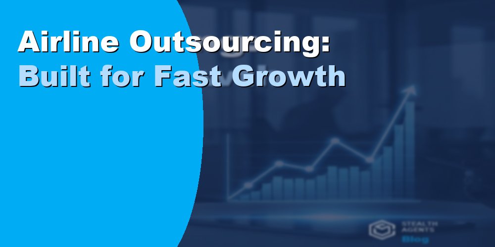 Airline Outsourcing: Built for Fast Growth