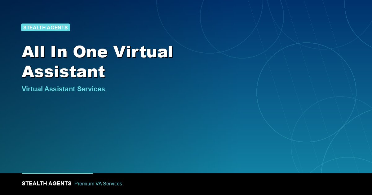 Hire an All in One Virtual Assistant for Every Business Task