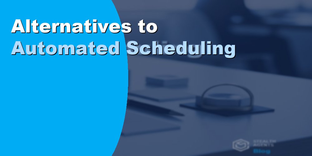 Alternatives to Automated Scheduling Systems: Best Options 2026