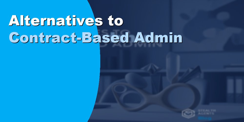 Alternatives to Contract-Based Admin