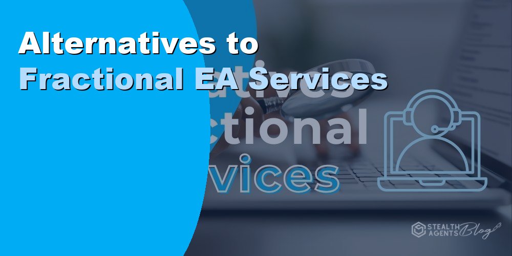 Alternatives to Fractional EA Services: Better Options for 2026