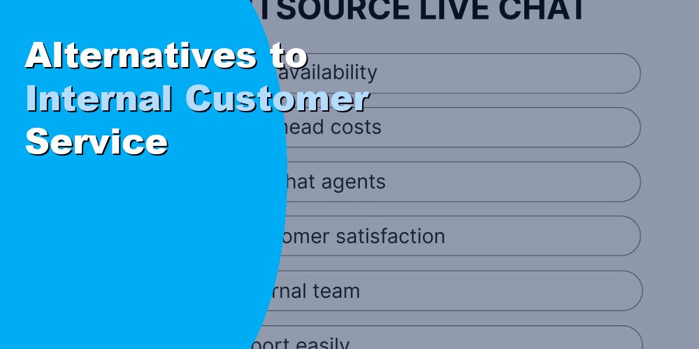 Alternatives to Internal Customer Service