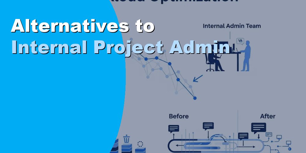 Alternatives to Internal Project Admin: Best Solutions for 2026