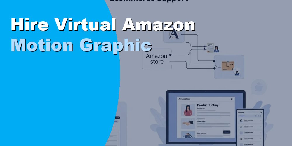 Hire Virtual Amazon Motion Graphic