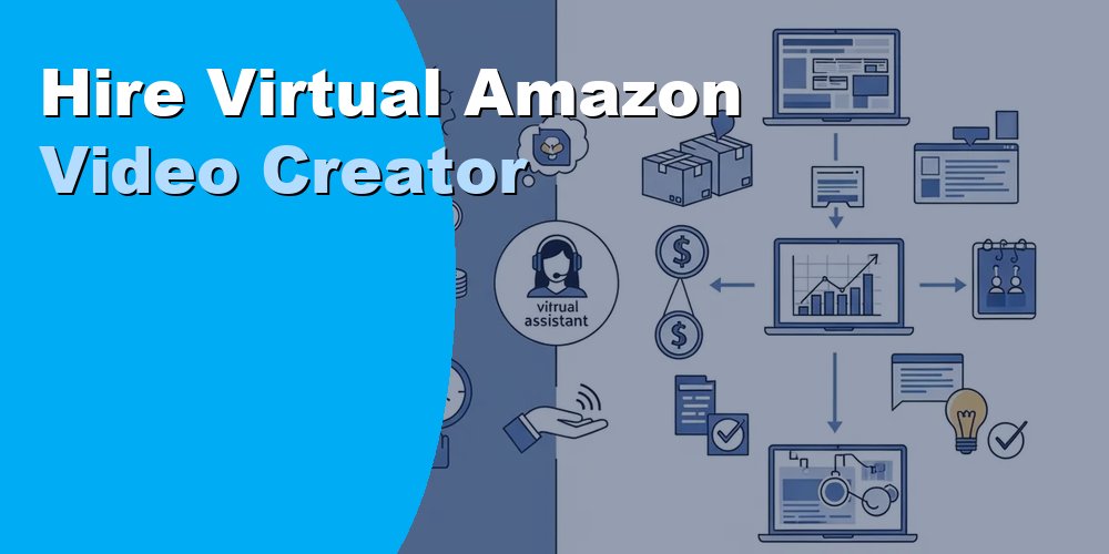 Amazon Video Creator and Editor: How to Hire and Cost in 2026
