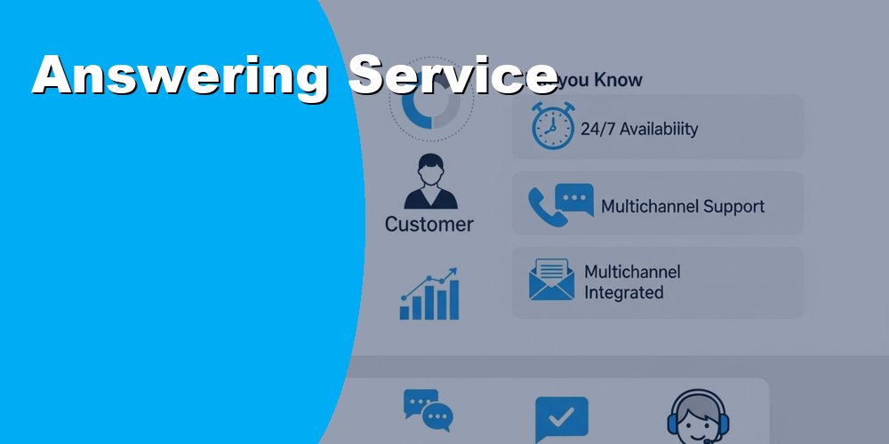 Answering Service for Enhanced Customer Satisfaction