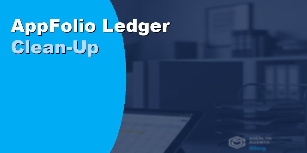 AppFolio Ledger Clean-Up Services for Accurate Property Accounting