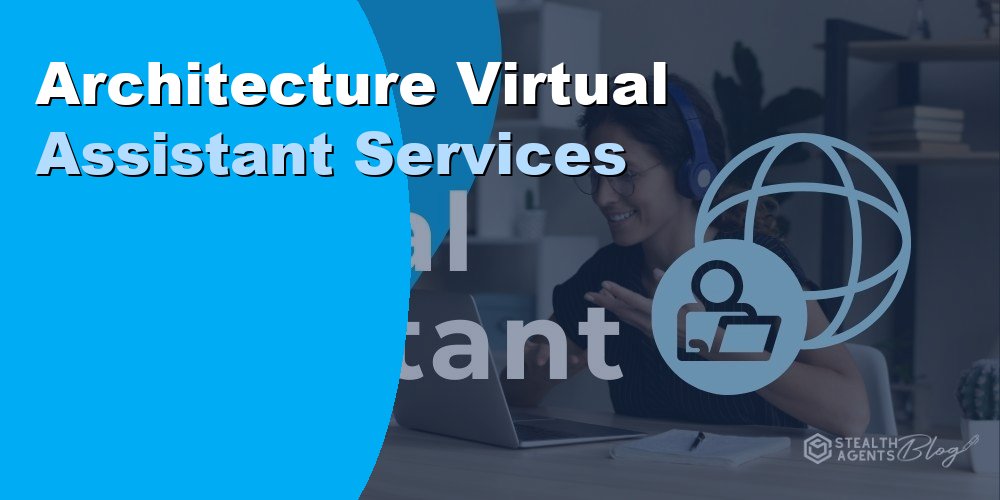 Architecture Virtual Assistant Services: Duties and Cost 2026