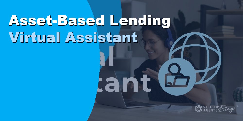 Asset-Based Lending Virtual Assistant: Duties, Cost, Hiring 2026
