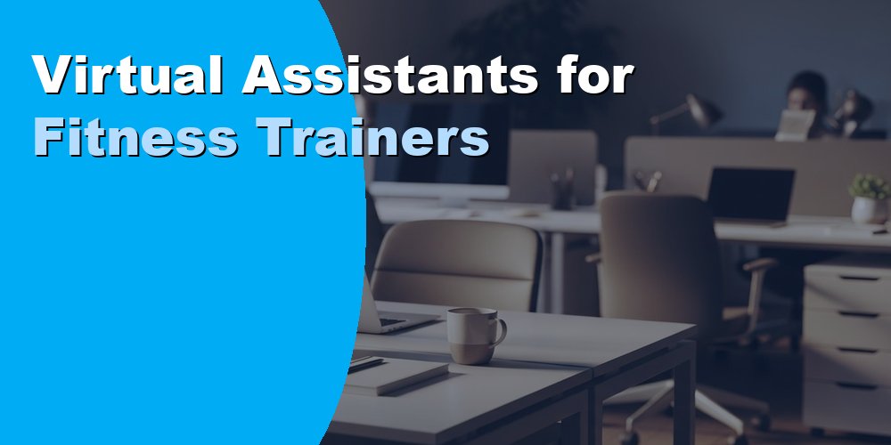 Virtual Assistants for Fitness Trainers: Duties and Cost 2026