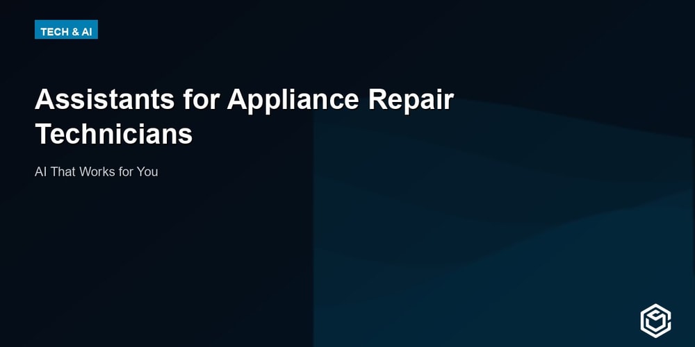 Assistants for Appliance Repair Technicians