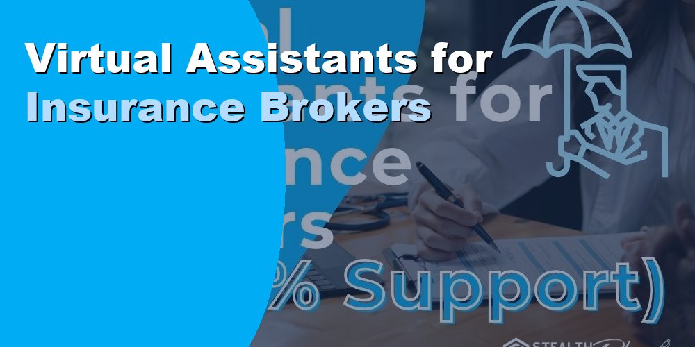 Virtual Assistants for Insurance Brokers