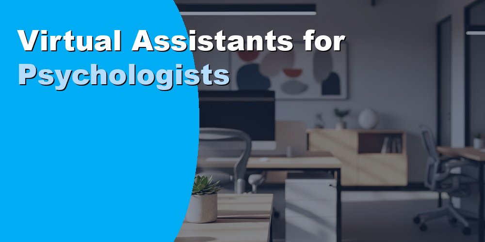Virtual Assistants for Psychologists: Duties, Cost, Hiring 2026