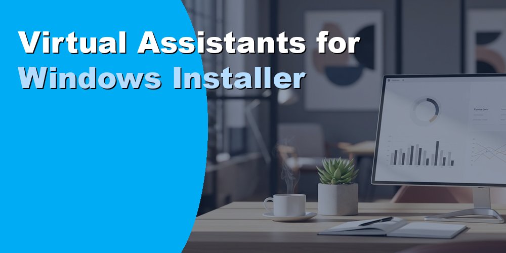 Virtual Assistants for Windows Installer