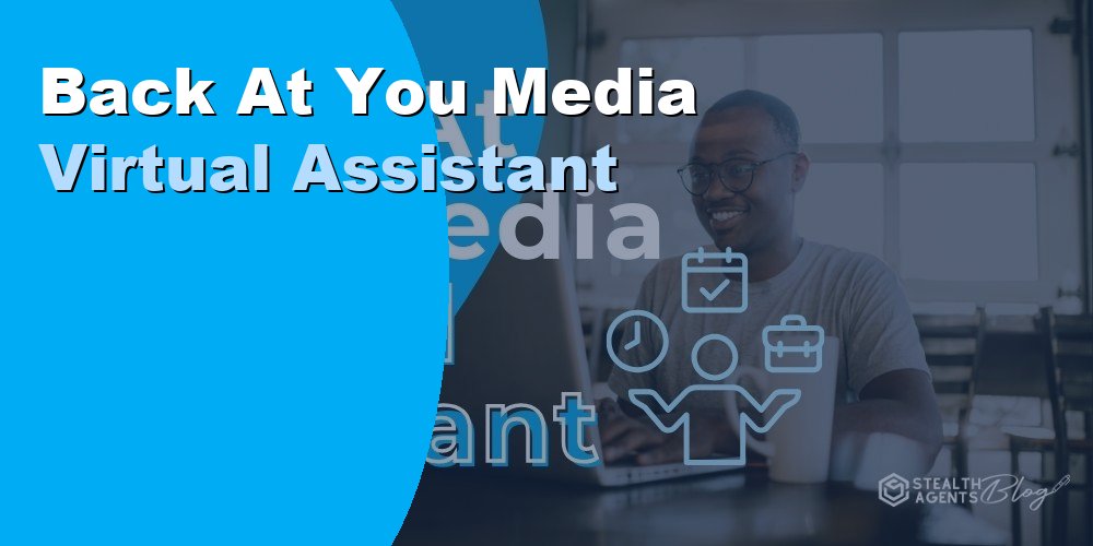 Back At You Media Virtual Assistant