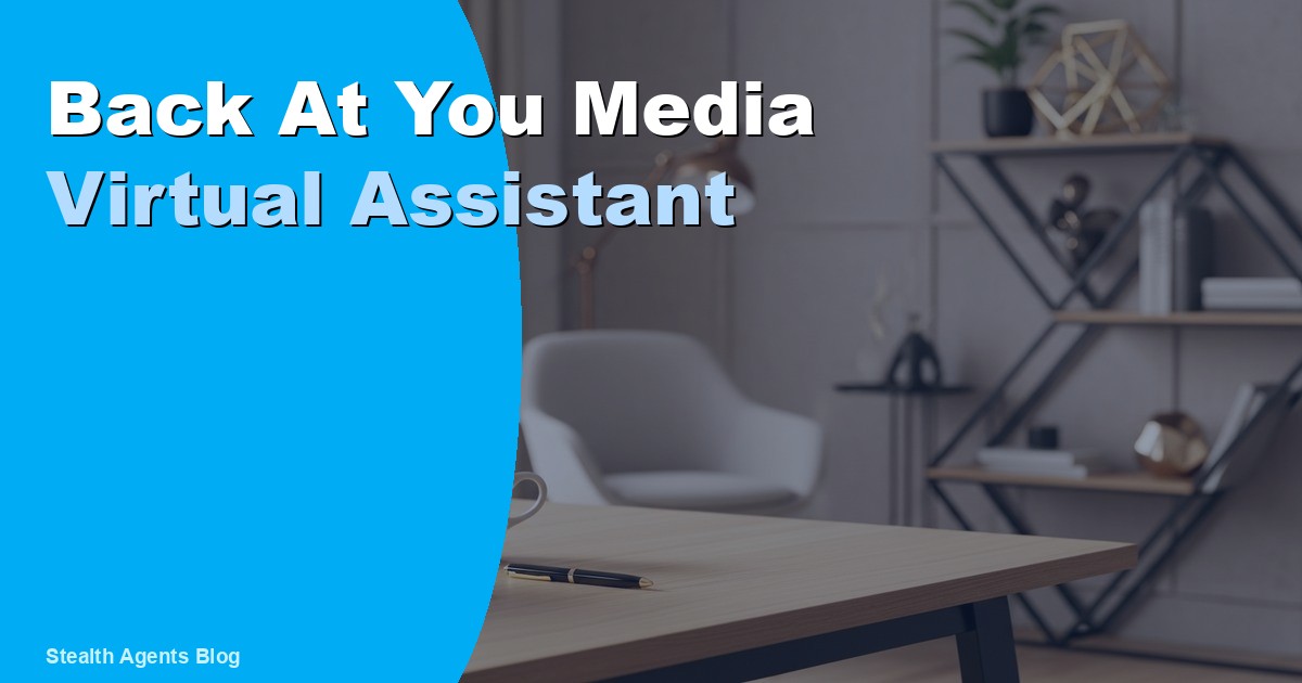 Back At You Media Virtual Assistant: Duties, Cost, Hiring 2026