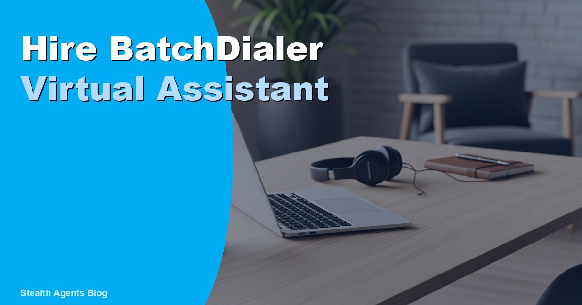 Hire a BatchDialer Virtual Assistant: Duties, Cost, Hiring 2026