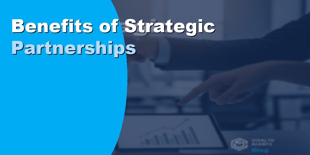 Benefits of Strategic Partnerships for Business Growth in 2026