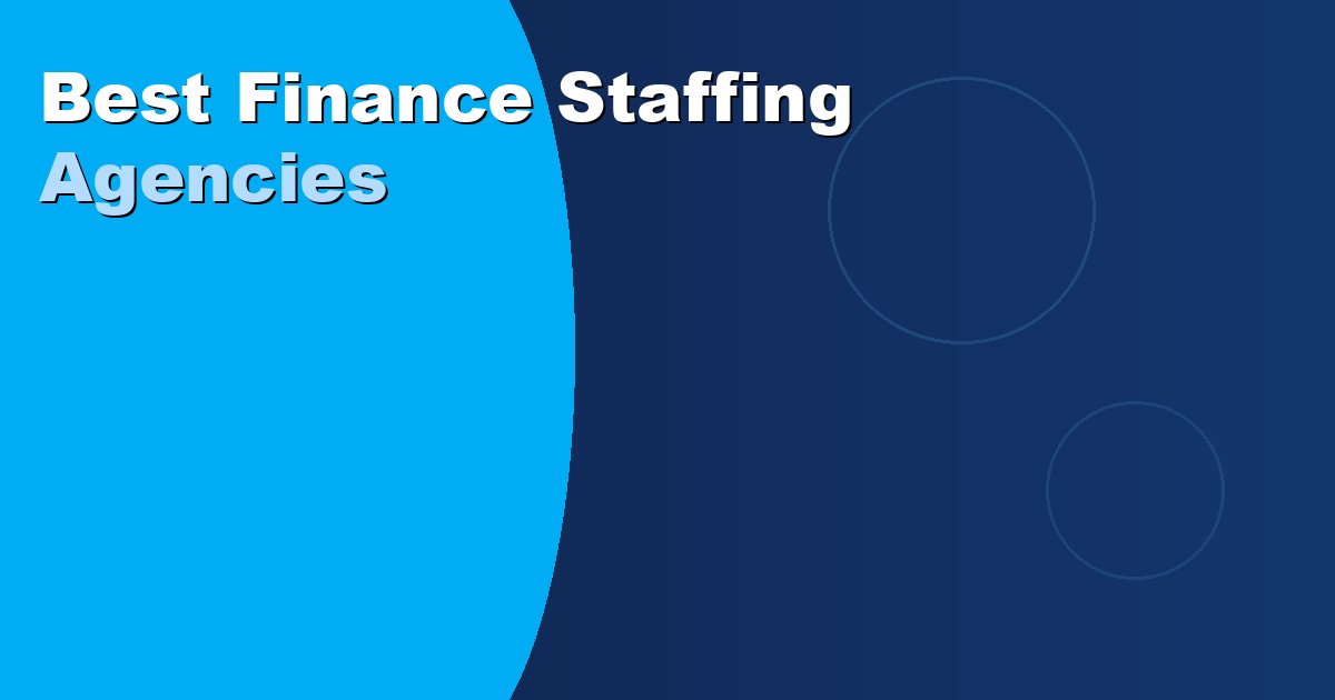 Best Finance Staffing Agencies for 2026: Top Firms Ranked