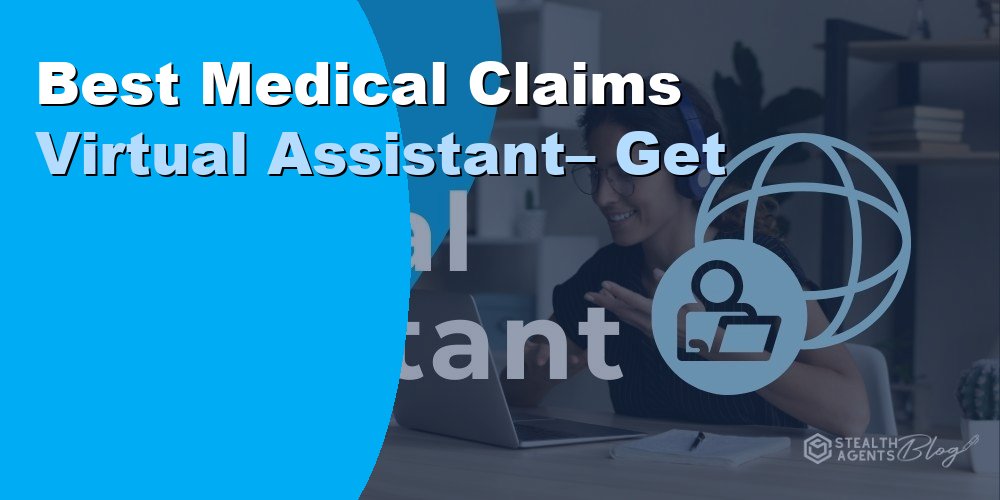 Best Medical Claims Virtual Assistant– Get