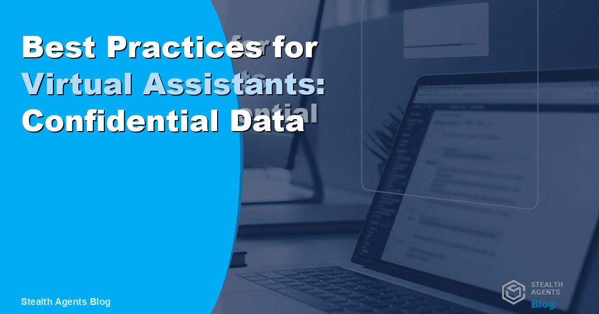 Best Practices for Virtual Assistants: Confidential Data