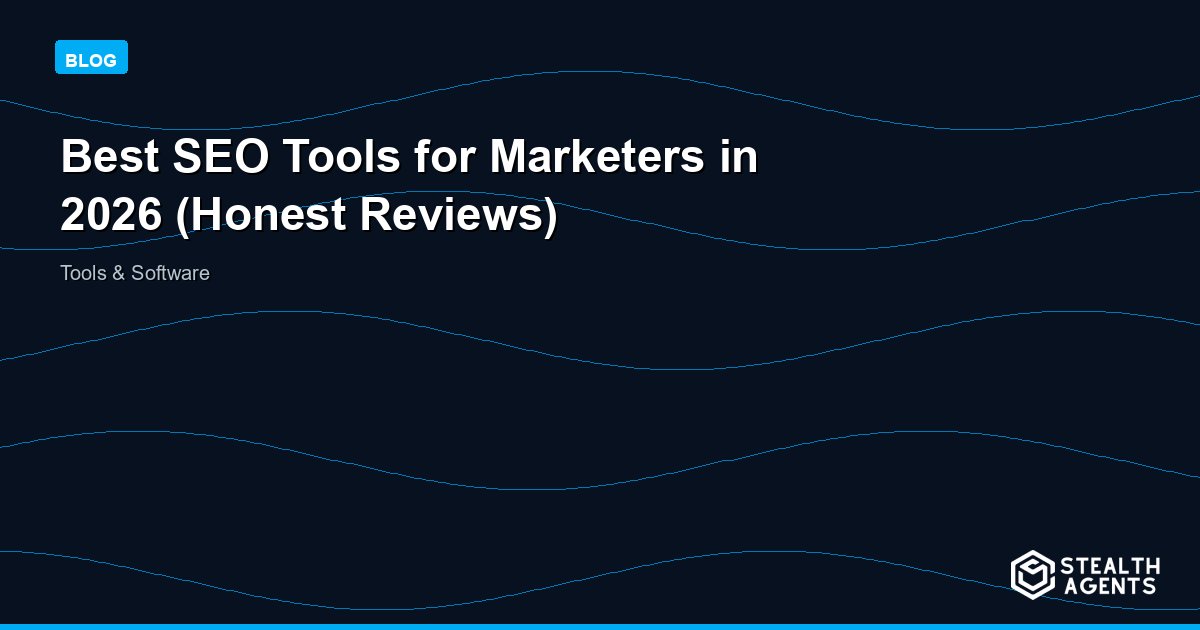 Best SEO Tools for Marketers in 2026 (Honest Reviews)