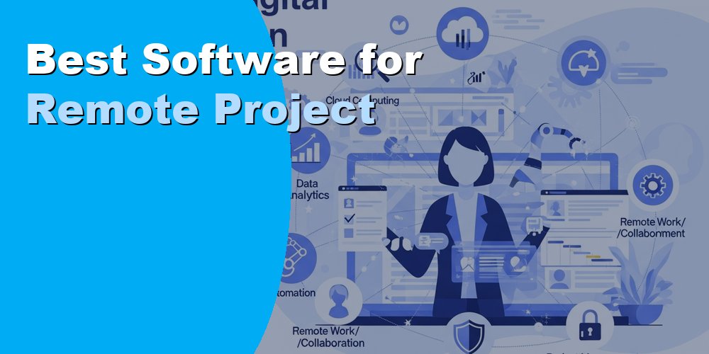 Best Software for Remote Project