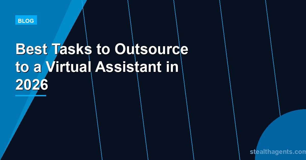 Best Tasks to Outsource to a Virtual Assistant in 2026