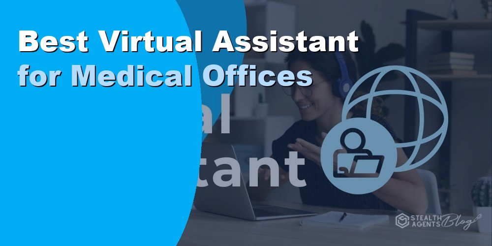 Best Virtual Assistant for Medical Offices