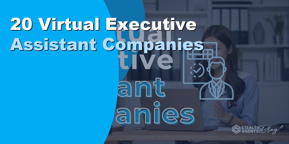 20 Virtual Executive Assistant Companies