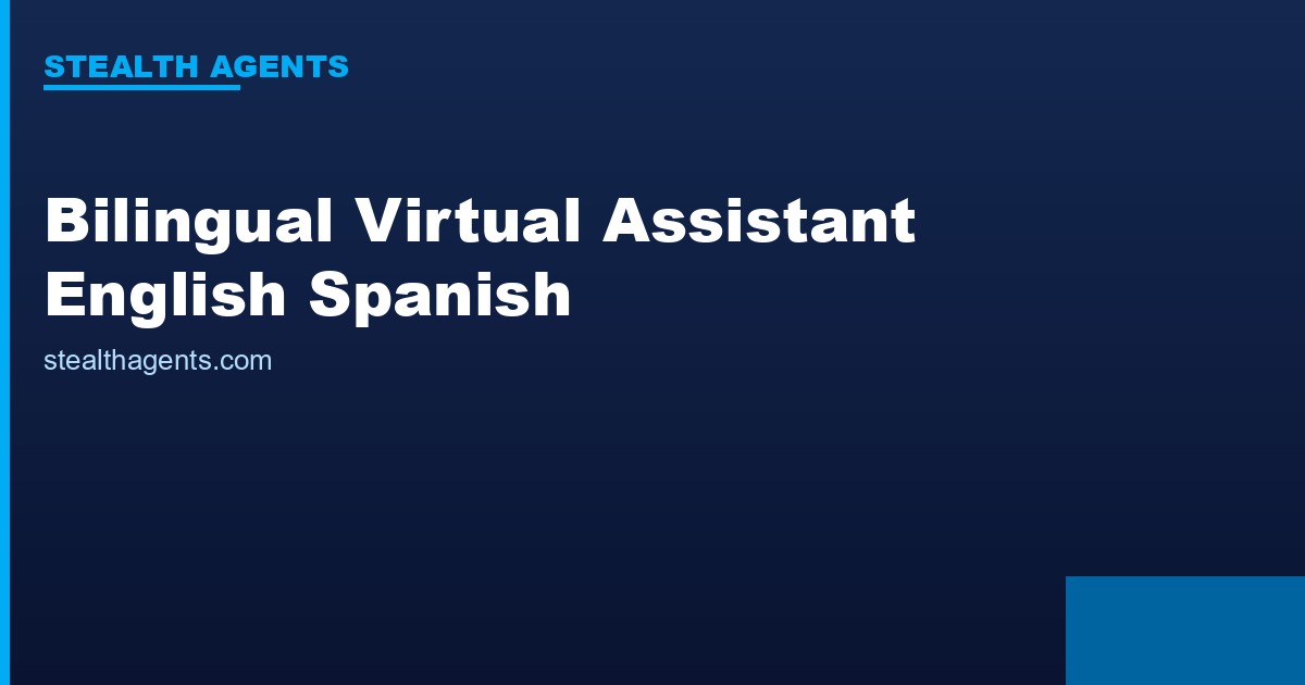 Bilingual Virtual Assistant English Spanish: Where to Find One and What to Expect