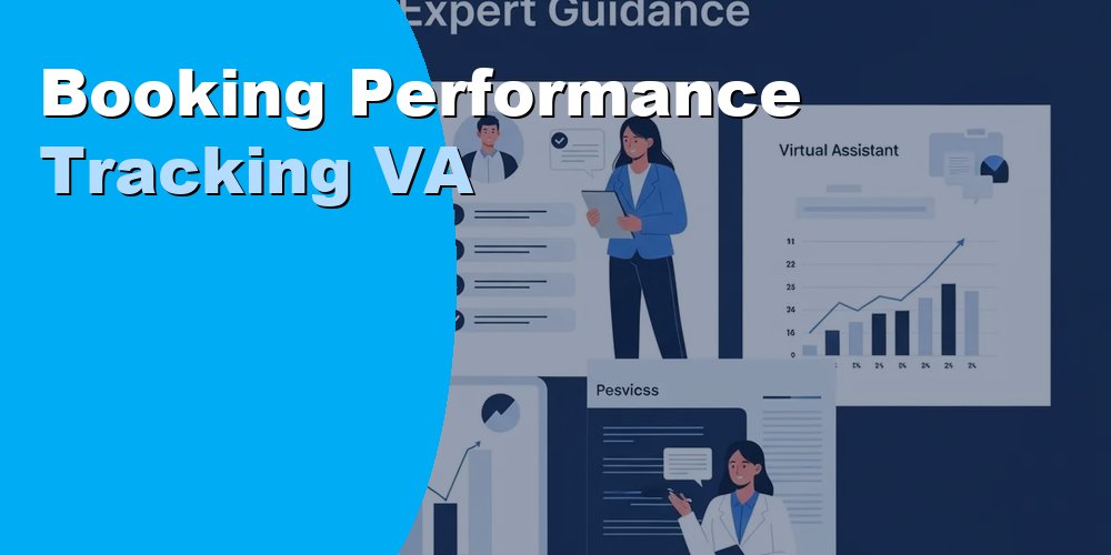 Booking Performance Tracking VA: Duties, Cost, and Hiring 2026