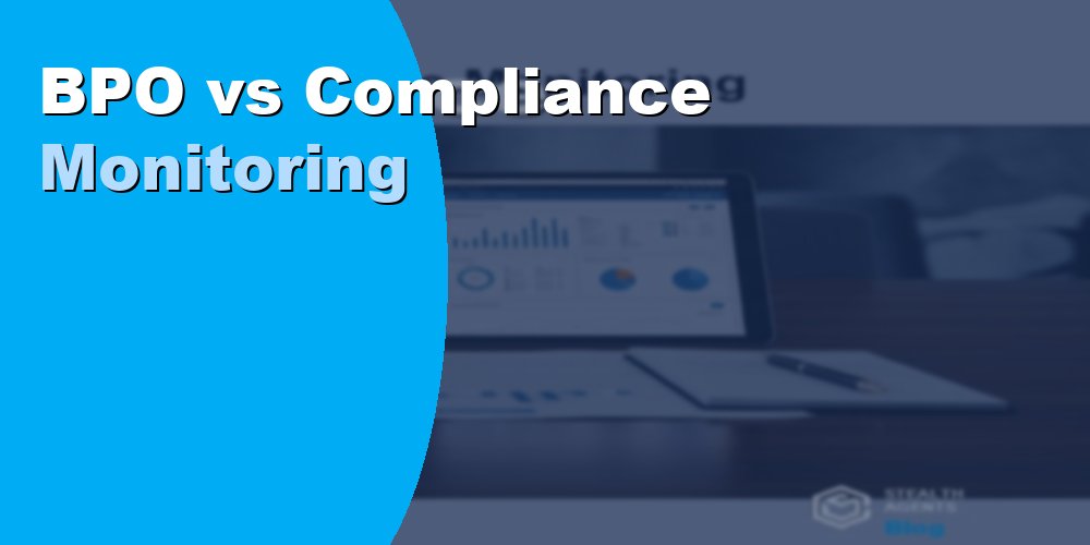 BPO vs Compliance Monitoring: What Your Business Needs in 2025