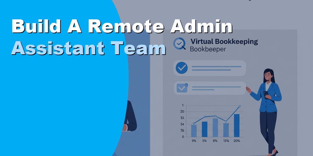 Build A Remote Admin Assistant Team