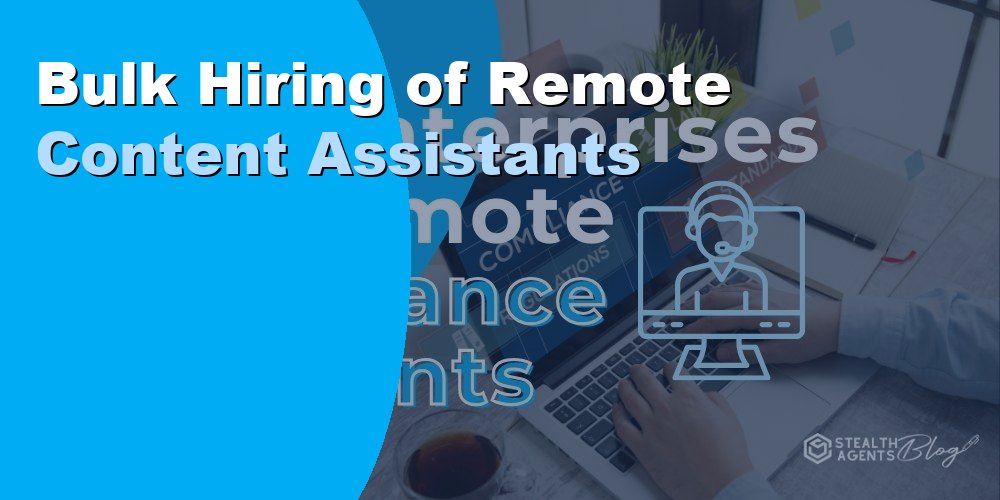 Bulk Hiring of Remote Content Assistants