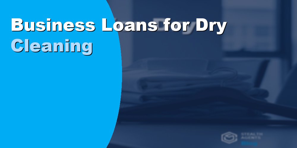 Business Loans for Dry Cleaning Businesses: Options for 2026