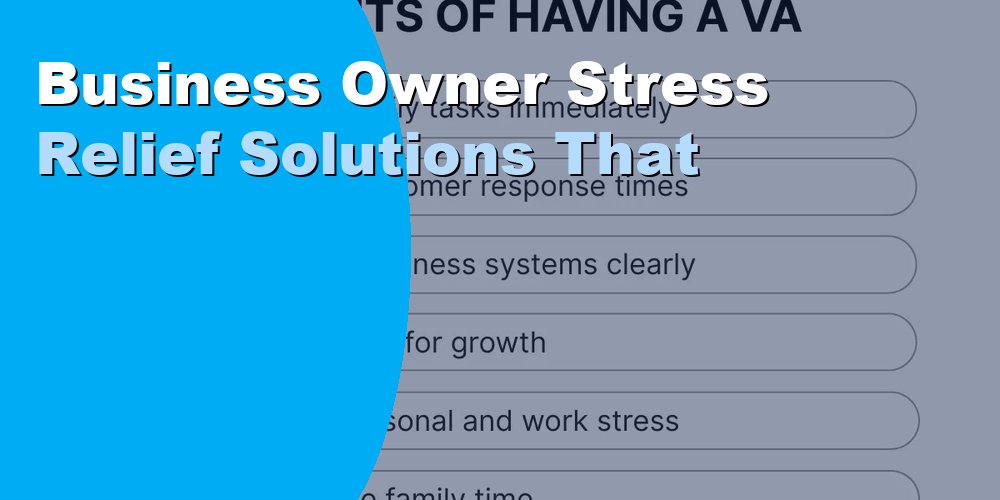 Business Owner Stress Relief Solutions That
