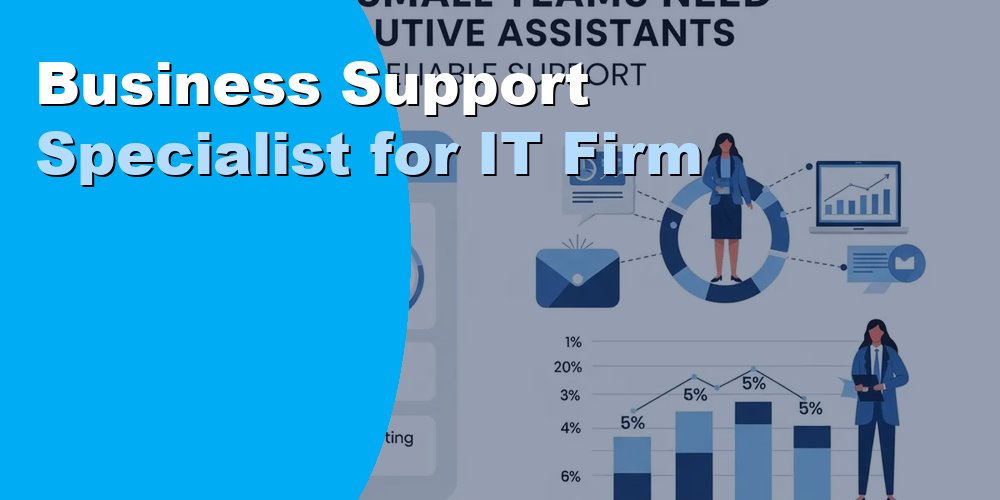 Business Support Specialist for IT Firms: Duties and Cost 2026