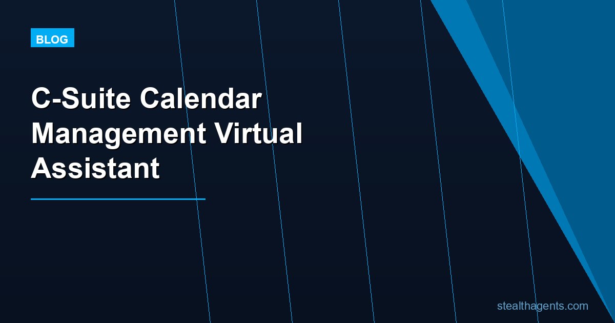 C-Suite Calendar Management Virtual Assistant: Hire Guide for Busy Leaders