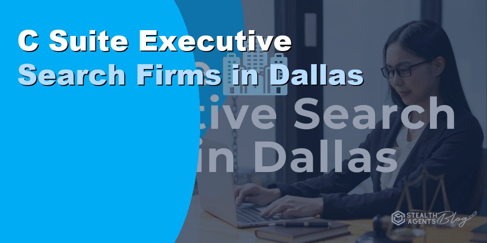 C Suite Executive Search Firms in Dallas