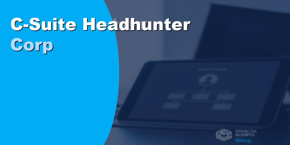 C-Suite Headhunter Corp Services for Executive Search and Hiring