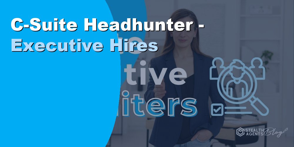 C-Suite Headhunter for International Executive Hires: 2026 Guide