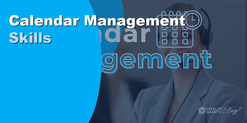 Calendar Management Skills for Executive Assistants