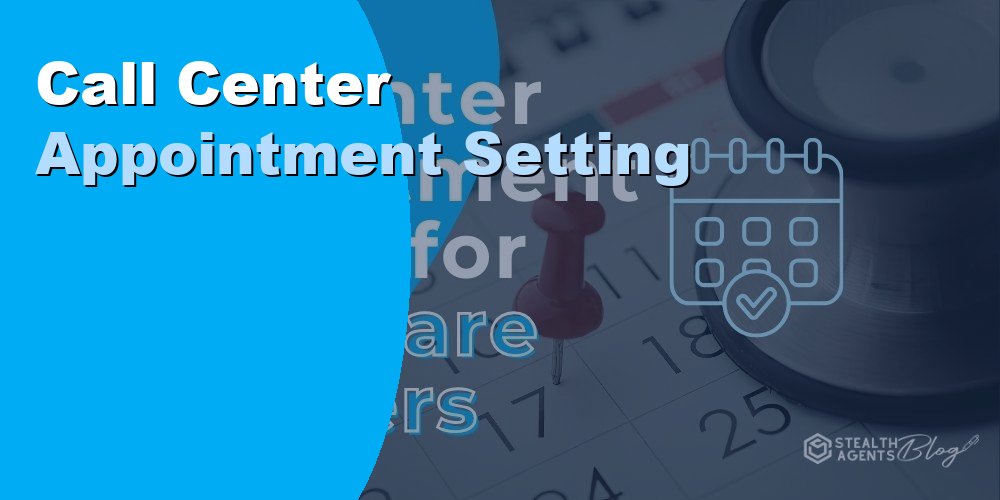 Call Center Appointment Setting