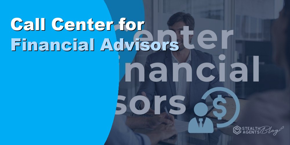 Call Center for Financial Advisors