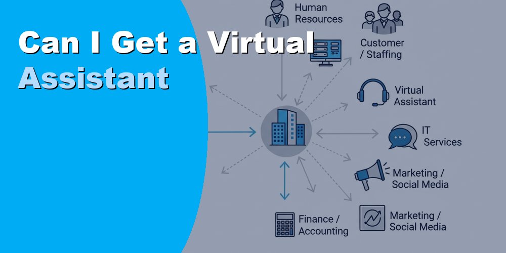 Can I Get a Virtual Assistant for Customer Support and Daily Tasks