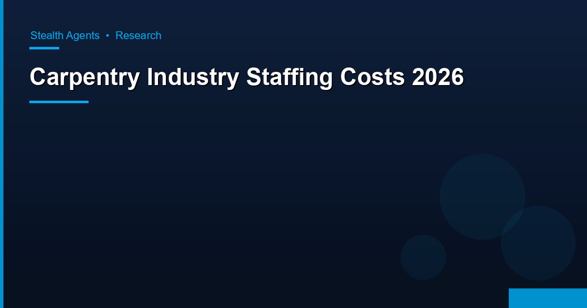 Carpentry industry staffing costs 2026: wages, labor share & hiring data